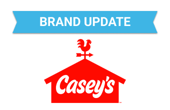 Casey's Brand Update