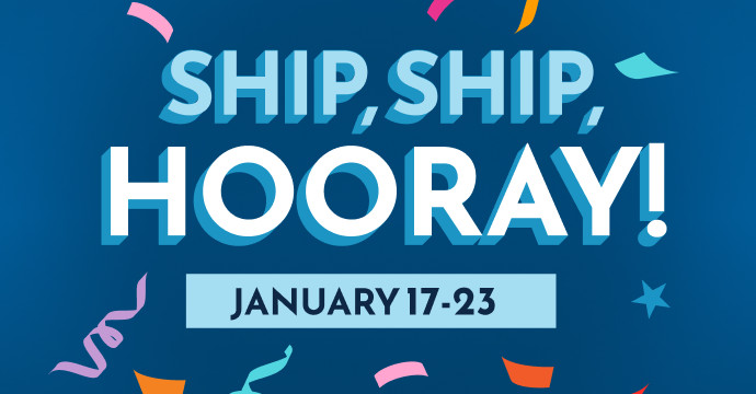 Ship, Ship Hooray | January 17-23