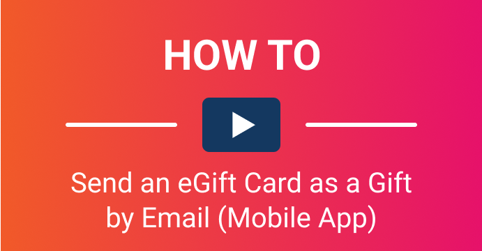 How to Send an eGift Card as a Gift by Email (Mobile App)