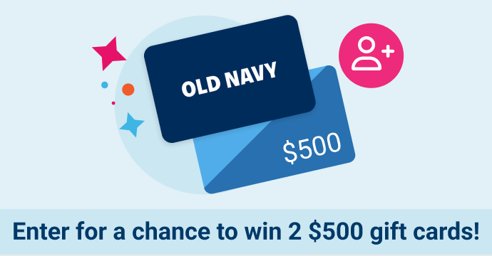 Old Navy | Enter for the chance to win 2 $500 gift cards!