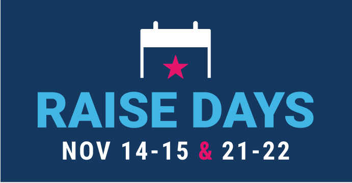 Raise Days | Nov 14-15 & 21-22