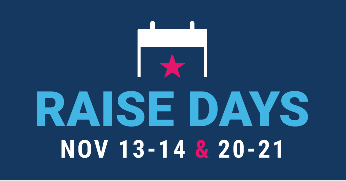 Raise Days | Nov 13-14 & 20-21